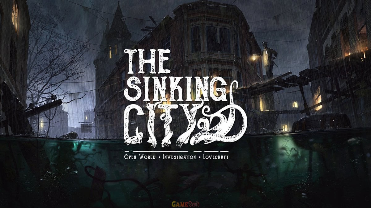 Download The Sinking City Official PC Game Cracked Version