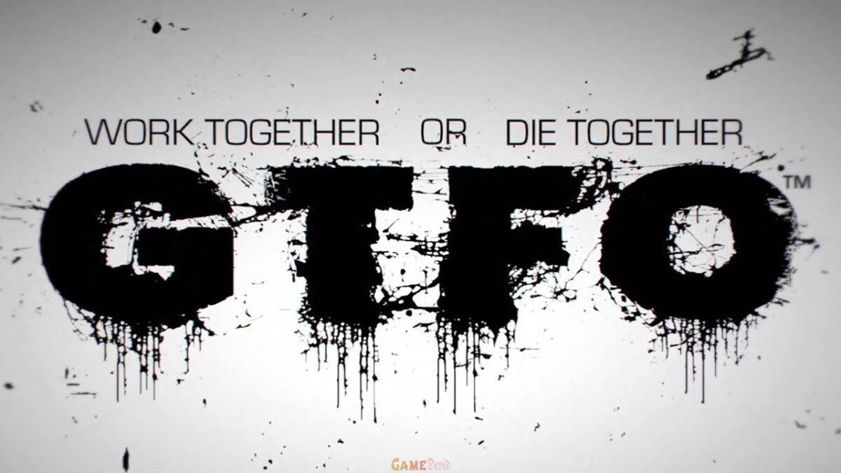Download GTFO Latest iOS Game Edition Here
