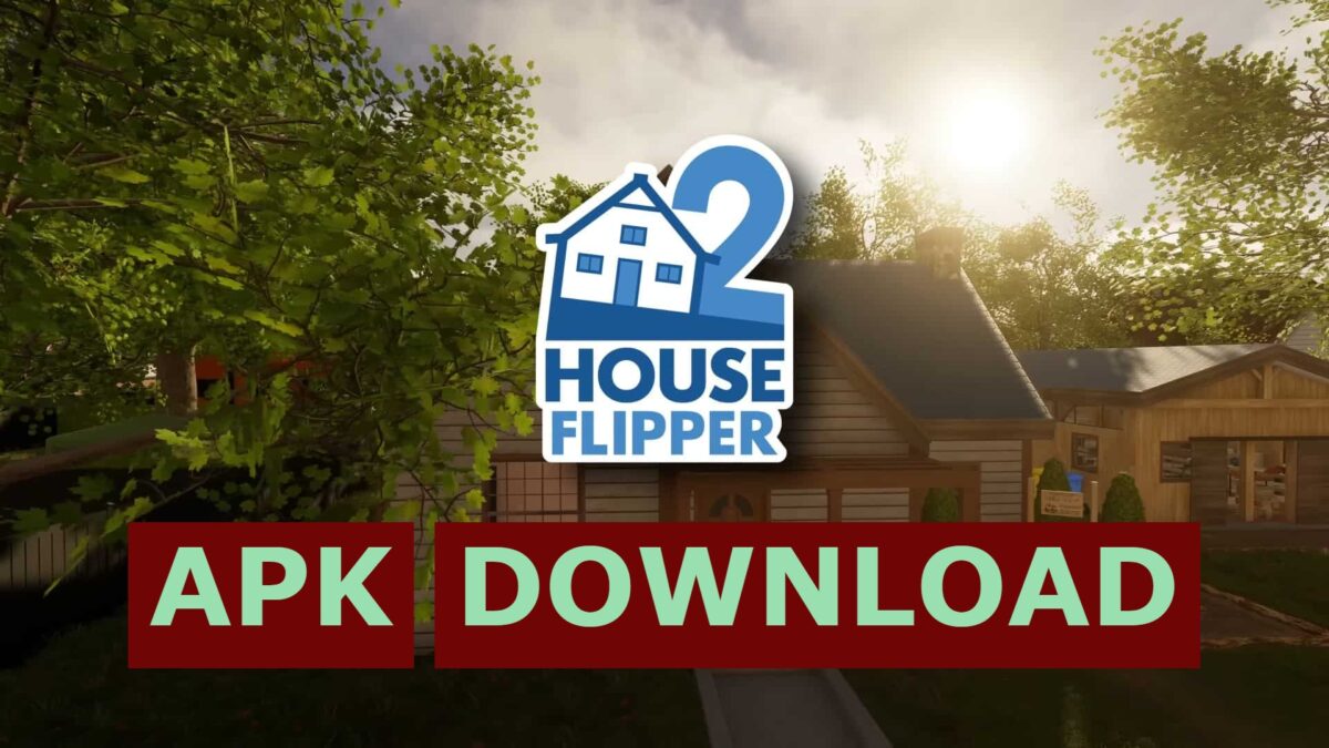 House Flipper APK Mobile Android, iOS Game Complete Version Full Download Link